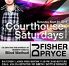 Courthouse Saturdays: Celebrating the Bday of Resident DJ Blind Method w/ Special Guest DJ Fisher Pryce